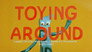 Toying Around