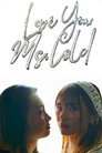 Love you ? Ms. Cold