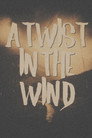 A Twist In The Wind (2024) In Streaming Ita /Altadefinizione Film Senza Limiti