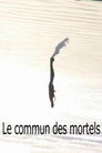 Le commun des mortels