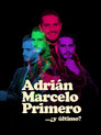 Adrian Marcelo Primero... ¿y último?