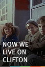 Now We Live on Clifton