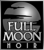 Full Moon Noir Full Moon Noir