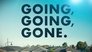 Going, Going, Gone