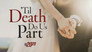 'Til Death Do Us Part