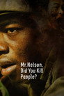 Mr. Nelson, Did You Kill People?