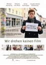 Wir drehen keinen Film