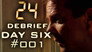 Day 6 Debrief 9:00 PM
