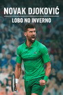 NOVAK DJOKOVIC: O Lobo no Inverno