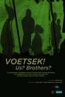Voetsek! Us? Brothers? (2018)
