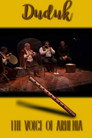 (HD). Duduk, The Voice Of Armenia Teljes Film Magyarul (2009) Ingyen Online