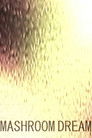 Mashroom Dream