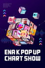 ENA K POP UP CHART SHOW
