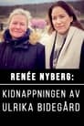 Renée Nyberg: Kidnappingen av Ulrika Bidegård