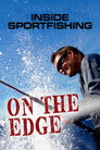 Plakat for 'Inside Sportfishing: On the Edge'