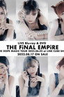 THE FiNAL EMPiRE: EMPiRE DOPE MAGiC TOUR 2022.06.02 at LINE CUBE SHIBUYA