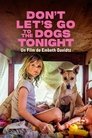 Don't Let's Go to the Dogs Tonight Voirfilms