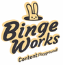 Binge Works Binge Works