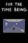 For the Time Being