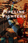 Plakat for 'Pipeline Fighters'
