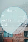places in pieces vol. 4