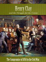 Henry Clay And The Struggle For The Union Celý Film CZ ()