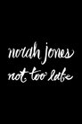 Norah Jones: Not Too Late - (Deluxe Edition) CD+DVD