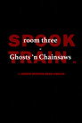 Spook Train: Room Three – Ghosts & Chainsaws
