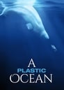 A Plastic Ocean / პლასტიკური ოკეანე