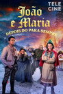 João e Maria - Depois do para Sempre