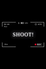SHOOT!