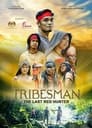 Tribesman: The Last Red Hunter (2023)