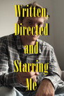 Written, Directed and Starring Me