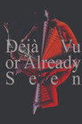 Déjà Vu or Already Seen poster
