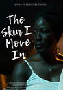 The Skin I Move In