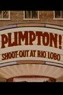 Plimpton! Shoot-Out at Rio Lobo