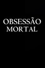 Deadly Obsession