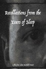 Recollections from the Years of Sleep