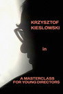 Krzysztof Kieślowski: A Masterclass for Young Directors