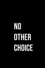 No Other Choice