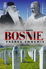 Bosnie : Frères ennemis