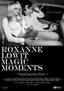 Magic Moments : Dans l’objectif de Roxanne Lowit