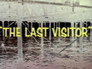 The Last Visitor