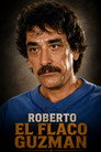 Roberto 'El Flaco' Guzmán is