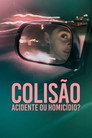 Colisão: Acidente ou Homicídio?