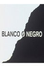 Blanco o negro