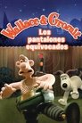 Wallace y Gromit: Los pantalones equivocados