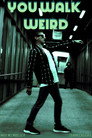 You Walk Weird