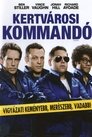Kertvárosi Kommandó Kertvárosi Kommandó Nézze Teljes Film Magyarul Videa 2012 Felirattal