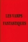 Les vamps fantastiques